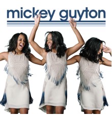 Mickey Guyton - Mickey Guyton