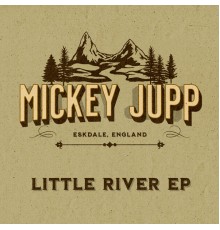 Mickey Jupp - Little River EP