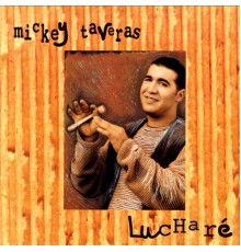 Mickey Taveras - Lucharé