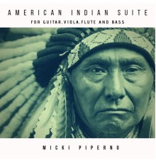 Micki Piperno - American Indian Suite for Guitar, Viola, Flute and Bass