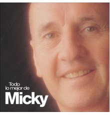 Micky - Todo Lo Mejor