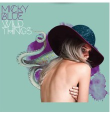 Micky Blue - Wild Things