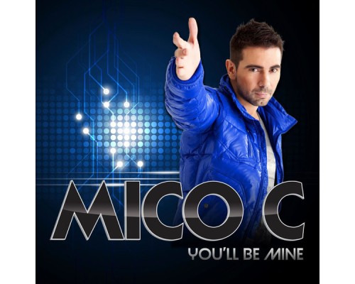 Mico C - You'll Be Mine