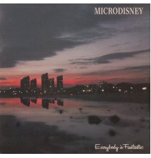 Microdisney - Everybody Is Fantastic