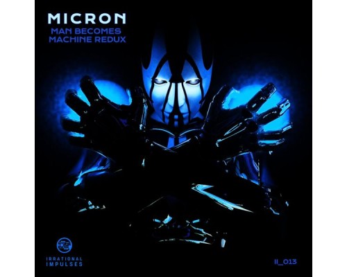 Micron - Man Becomes Machine Redux