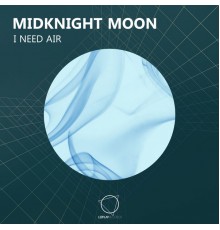 MidKnight Moon - I Need Air