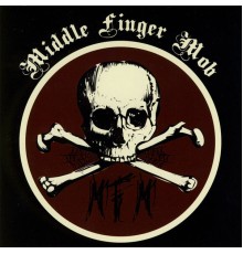 Middle Finger Mob - Songs of Life, Sex and Death