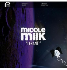 Middle Milk - Leranti