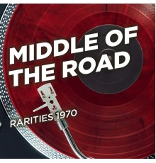 Middle Of The Road - Rarities 1970
