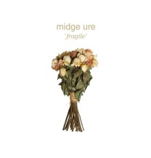 Midge Ure - Fragile