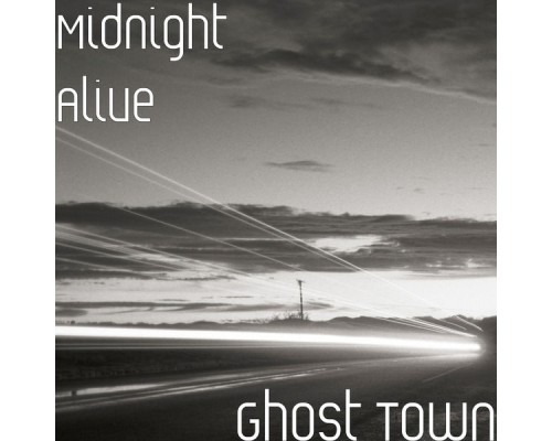 Midnight Alive - Ghost Town