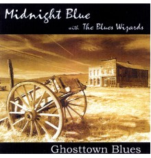 Midnight Blue - Ghosttown Blues