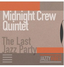Midnight Crew Quintet - The Last Jazz Party