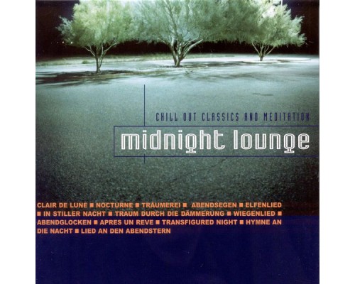 Midnight Lounge - Midnight Lounge - Chill Out Classics and Meditation