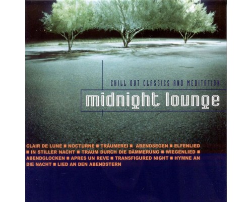 Midnight Lounge - Midnight Lounge - Chill Out Classics and Meditation Midnight Lounge - Midnight Lounge - Chill Out Classics and Meditation