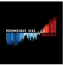 Midnight Oil - RESIST