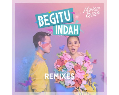 Midnight Quickie - Begitu Indah (Remixes)