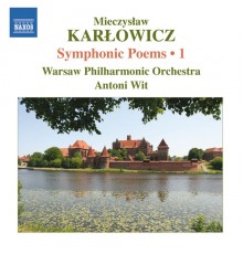 Mieczyslaw Karlowicz - Poèmes Symphoniques (Volume 1)