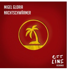 Migel Gloria - Nachtschwärmer