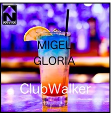 Migel Gloria - Clubwalker