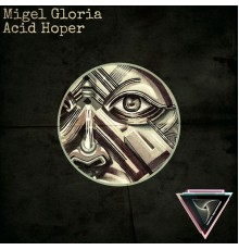 Migel Gloria - Acid Hoper