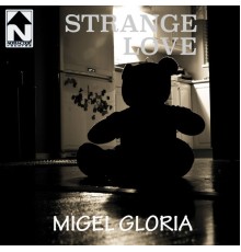 Migel Gloria - Strange Love