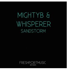 MightyB and wHispeRer - Sandstorm