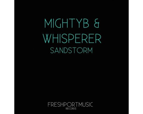 MightyB and wHispeRer - Sandstorm