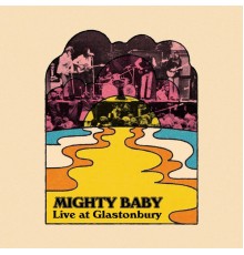 Mighty Baby - Live At Glastonbury