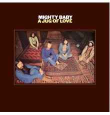 Mighty Baby - A Jug of Love