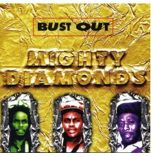 Mighty Diamonds - Bust Out