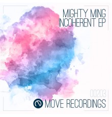 Mighty Ming - Incoherent EP (Original Mix)