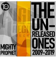 Mighty Prophet & Ital Mick - The Unreleased Ones (2009-2019)