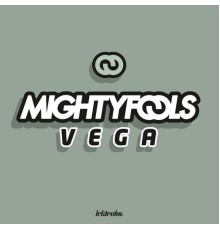 Mightyfools - Vega