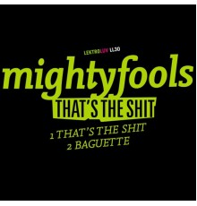 Mightyfools - That's The Shit