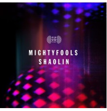 Mightyfools - Shaolin