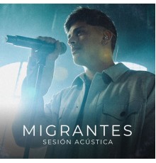 Migrantes - Sesión Acústica  (Unplugged)