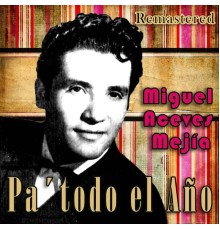 Miguel Aceves Mejia - Pa'todo el año  (Remastered)