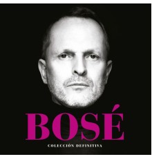 Miguel Bose - Colección Definitiva