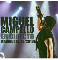 Miguel Campello - Miguel Campello en Directo  (Madrid 15/12/2018)