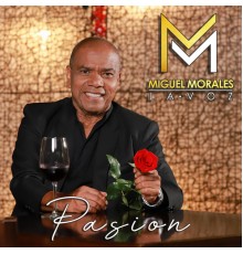 Miguel Morales - Pasión