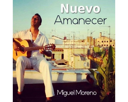 Miguel Moreno - Nuevo Amanecer