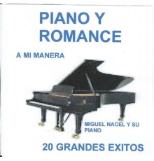 Miguel Nacel - Piano Y Romance