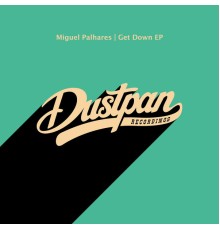 Miguel Palhares - Get Down EP