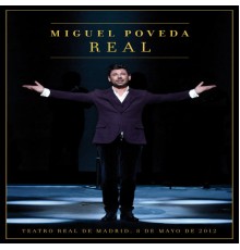 Miguel Poveda - Miguel Poveda Real (Directo Desde El Teatro Real/2012)