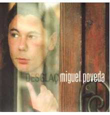 Miguel Poveda - Desglaç