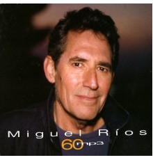 Miguel Rios - 60 Mp3