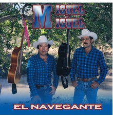 Miguel Y Miguel - El Navegante