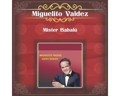 Miguelito Valdez - Mister Babalu...