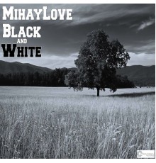 MihayLove - Black & White